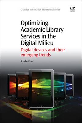 Optimizing Academic Library Services in the Digital Milieu: Digital Devices and their Emerging Trends