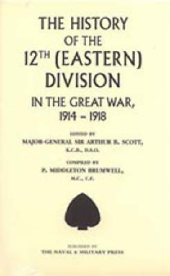 History of the 12th (Eastern) Division in the Great War New ed of 1923 ed