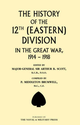History of the 12th (Eastern) Division in the Great War New ed of 1923 ed