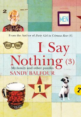 I Say Nothing (3): My Family and Other Puzzles Main