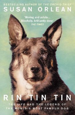 Rin Tin Tin: The Life and Legend of the Worlds Most Famous Dog Main - Print on Demand