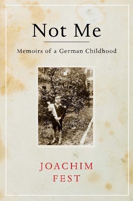 Not Me: Memoirs of a German Childhood Main