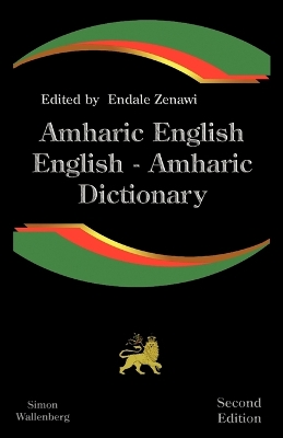 Amharic English, English Amharic Dictionary: A Modern Dictionary of the Amharic Language 2nd Revised ed.