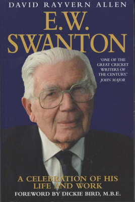 E.W.Swanton: A Celebration of His Life and Work New edition