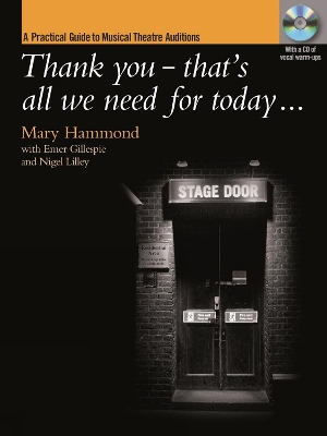Thank You That's All We Need for Today A Practical Guide to Music Theatre  Auditions: A Practical Guide to Music Theatre Auditions