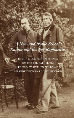 New and Noble School: Ruskin and the Pre-Raphaelites