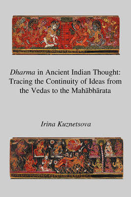 Dharma in Ancient Indian Thought: Tracing the Continuity of Ideas from the Vedas to the Mahabharata