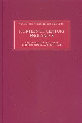 Thirteenth Century England X: Proceedings of the Durham Conference, 2003