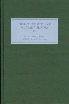 Journal of Medieval Military History: Volume IV