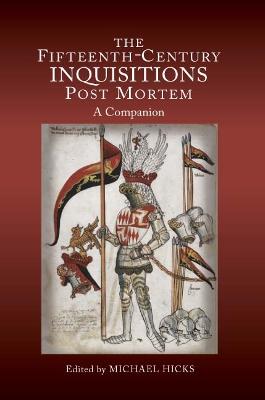 Fifteenth-Century Inquisitions Post Mortem: A Companion