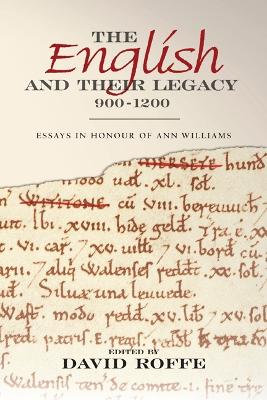 English and their Legacy, 900-1200: Essays in Honour of Ann Williams