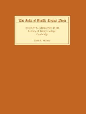 Index of Middle English Prose, Handlist XI: Manuscripts in the Library of Trinity College, Cambridge
