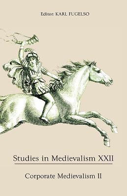 Studies in Medievalism XXII: Corporate Medievalism II
