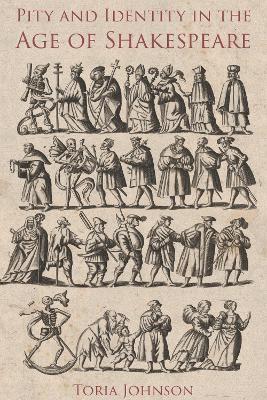 Pity and Identity in the Age of Shakespeare
