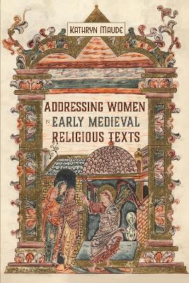 Addressing Women in Early Medieval Religious Texts