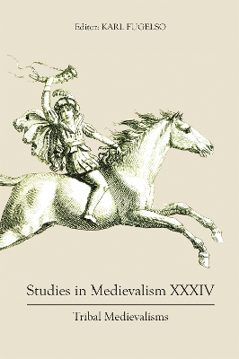 Studies in Medievalism XXXIV: Tribal Medievalisms