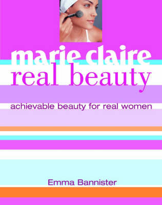 Marie Claire Real Beauty: Achievable Beauty for Real Women