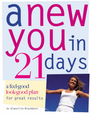 New You in 21 Days: A Feel-good Look-good Plan for Great Results New edition