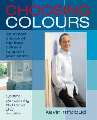 Choosing Colours: An Expert Choice of the Best Colours to Use in Your Home New edition