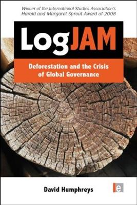 Logjam: Deforestation and the Crisis of Global Governance