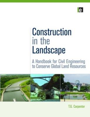 Construction in the Landscape: A Handbook for Civil Engineering to Conserve Global Land Resources