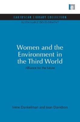 Women and the Environment in the Third World: Alliance for the future
