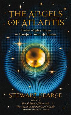 Angels of Atlantis: Twelve Mighty Forces to Transform Your Life Forever