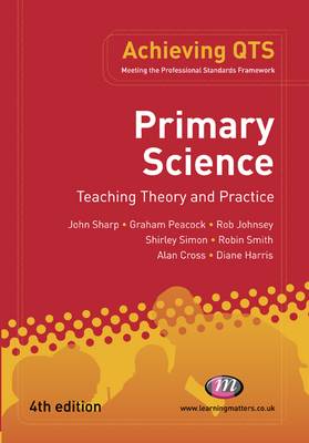 Primary Science: Teaching Theory and Practice 4th Revised edition