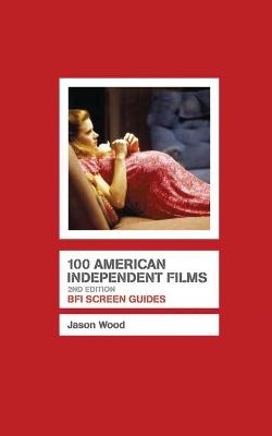 100 American Independent Films 2nd ed. 2009