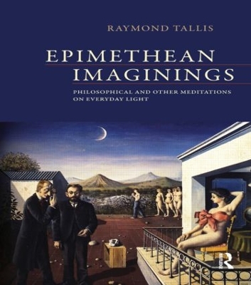 Epimethean Imaginings: Philosophical and Other Meditations on Everyday Light