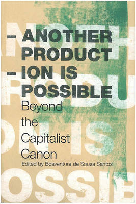 Another Production Is Possible: Beyond the Capitalist Canon