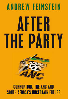After the Party: Corruption, the ANC and South Africas Uncertain Future