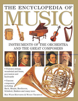 Encyclopedia of Music: Instruments of the Orchestra and the Great Composers