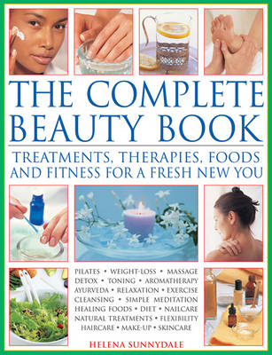 Complete Beauty Book: Treatments, Therapies, Foods and Fitness for a Fresh New You