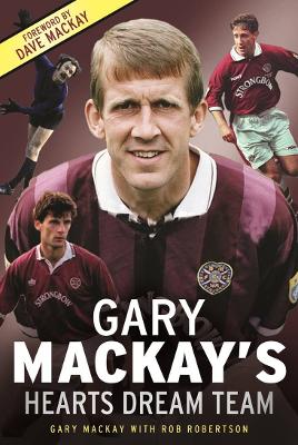 Gary Mackay's Hearts Dream Team