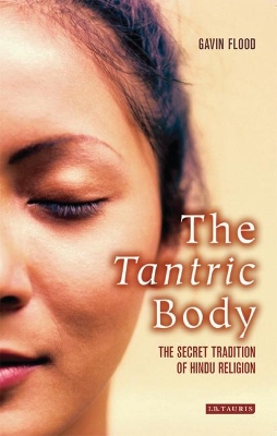 Tantric Body: The Secret Tradition of Hindu Religion