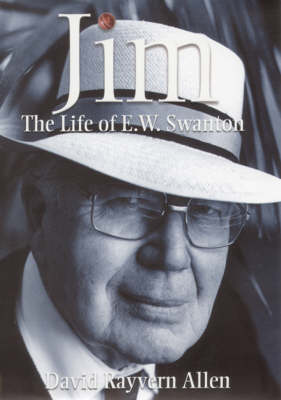 Jim: The Life of E.W. Swanton