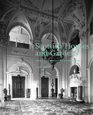 Scottish Houses and Gardens: From the Archives of Country Life