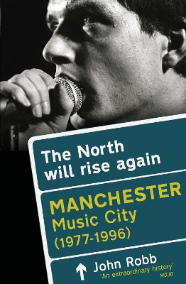 North Will Rise Again: Manchester Music City 1976-1996