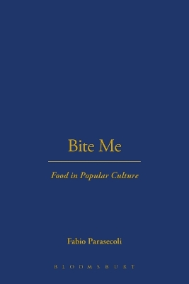Bite Me: Food in Popular Culture