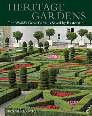 Heritage Gardens: The World's Great Gardens Saved By Restoration