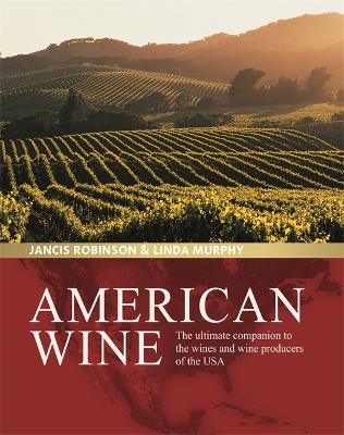American Wine: The ultimate companion to the wines and wine producers of the USA