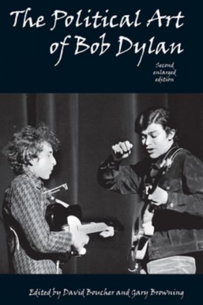 Political Art of Bob Dylan: Revised and Expanded Second Edition