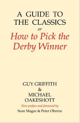 Guide to the Classics: Or How to Pick the Derby Winner 3rd edition