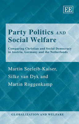 Party Politics and Social Welfare: Comparing Christian and Social Democracy in Austria, Germany and the  Netherlands
