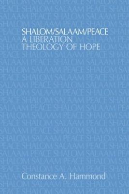 Shalom/Salaam/Peace: A Liberation Theology of Hope