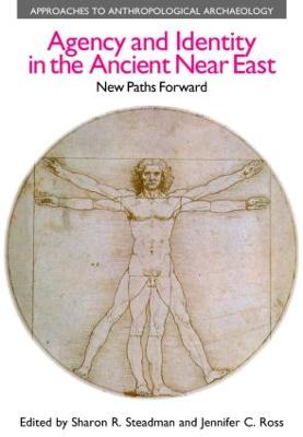 Agency and Identity in the Ancient Near East: New Paths Forward
