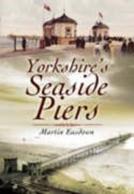 Yorkshire's Seaside Piers