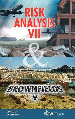 Risk Analysis VII & Brownfields V: Simulation and Hazard Mitigation / Prevention, Assessment, Rehabilitation,  Restoration and Development of Brownfield Sites