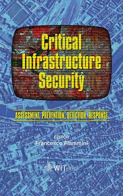 Critical Infrastructure Security: Assessment, Prevention, Detection, Response
